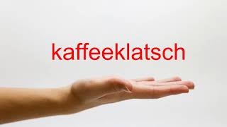 How to Pronounce kaffeeklatsch  American English [upl. by Yknarf415]