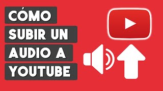 Como Subir Audios a Youtube PASO A PASO [upl. by Cud]