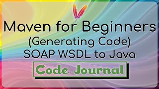 15Generating Code  SOAP WSDL to Java using Apache CXF Plugin  Maven for Beginners  Code Journal [upl. by Philbrook]