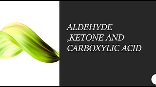 Aldehyde ketone and carboxylic acid session 5 [upl. by Anaicul999]