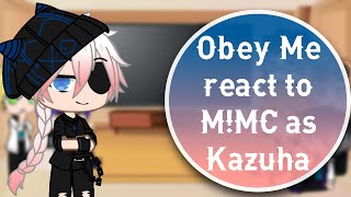 Obey Me react to MMC as Kazuha II Requested II [upl. by Brass]