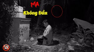 Đêm Kinh Hoàng Hồn Ma Không Đầu Đi Tìm Cơ Thể  Phim Ma  Roma Vlogs [upl. by Taima682]