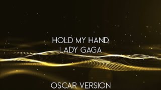 Lady Gaga  Hold My Hand Oscar Version Lyric Video [upl. by Wildee270]