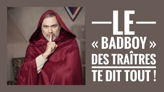 🧙‍♂️ Le « badboy » des Traîtres te dit tout [upl. by Enelehs]