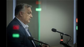 PM Orbán on Kossuth Radio Lets not be suckers [upl. by Oinotnaesoj]