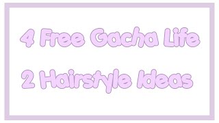 4 Free Gacha Life 2 hairstyle ideas No credit needed [upl. by Clauddetta34]