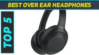 Top 5 Best Over Ear Headphones 2024 [upl. by Sirroned]