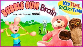 Bubble Gum Brain  Growth Mindset Kids Books Read Aloud [upl. by Nikolia527]