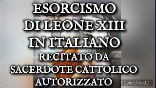 ESORCISMO DI LEONE XIII IN ITALIANO RECITATO DA SACERDOTE CATTOLICO AUTORIZZATO [upl. by Black143]