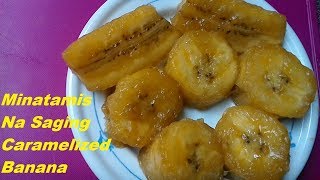 how to make MINATAMIS NA SAGING CARAMELIZED BANANA RECIPE [upl. by Emelia809]