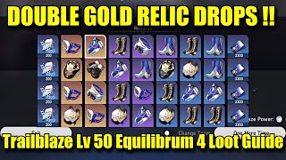 DOUBLE GOLD RELIC DROPS  Trailblaze Lv 50 Equilibrum 4 Loot Guide  Honkai Star Rail [upl. by Odnama]