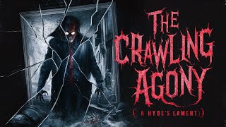 The Crawling Agony A Hydes Lament [upl. by Irakuy]