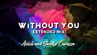 Avicii  Without You Extended Mix ft Sandro Cavazza Lyric Video [upl. by Ornstead520]