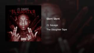 21 Savage  Skrrt Skrrt [upl. by Turino164]