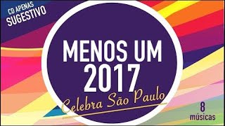 CELEBRA SÃO PAULO  COMPLETO   CD JOVEM sugestivo do canal para 2017  CELEBRA SP  MENOS UM [upl. by Lissie]