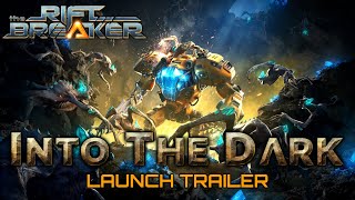 The Riftbreaker  Into the Dark  Launch Trailer [upl. by Seif]