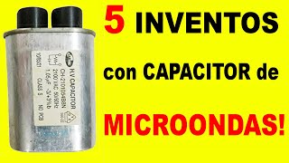 5 INVENTOS CON CAPACITOR DE MICROONDAS [upl. by Taveda]