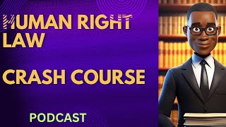 HUMAN RIGHT LAW  CRASH COURSE [upl. by Eniar612]