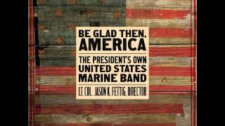 IVES Remembrance  quotThe Presidents Ownquot US Marine Band [upl. by Maia]