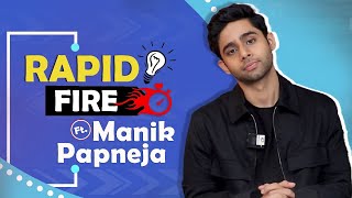 Rapid Fire Ft Manik Papneja [upl. by Mollie]