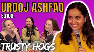 Ep108 UROOJ ASHFAQ  Ashrams Antidepressants amp Alan Partridge [upl. by Herrah]