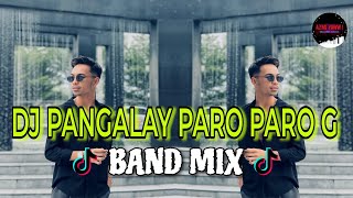 DJ PANGALAY PARO PARO G  BAND MIX  DJ AzmiYaw [upl. by Therron]