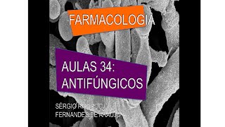 Curso de Farmacologia Aula 34  Antifungicos  Parte III [upl. by Atsedom813]