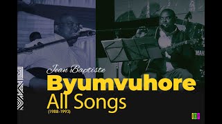 🚨💘BYUMVUHORE Songs compiled playlist sedikisedeki JeanYohaniBURAKEYETv [upl. by Aleahs463]