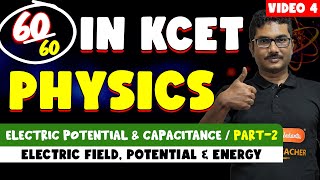 KCET 2025 Physics Complete Preparation  Electrostatic Potential amp Capacitance  2  6060 KCET Phy [upl. by Melita972]