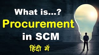 What is Procurement Types Process and Components of Procurement in Hindi  SCY008  SCM  SCY [upl. by Lancaster]