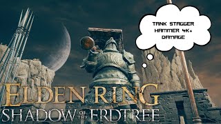 TANK STAGGER HAMMER  4K DAMAGE  Elden Ring Shadow Of The Erdtree [upl. by Enelram185]