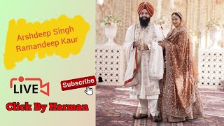 ❗LIVE❗Arshdeep Singh 💞 Ramandeep Kaur 📸 Live Streaming By Click By Harman Mob9069900044 [upl. by Annahsor]