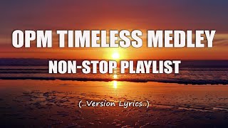 OPM TIMELESS MEDLEY Lyrics ▶ OPM CLASSIC HIT SONGS OF THE 80s amp 90s [upl. by Ttevi603]