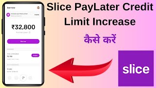 How To Increase Slice PayLater Credit Limit [upl. by Kirred]