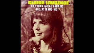 Claire Laurence  Dis Attends Moi [upl. by Annola]