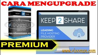 Cara Mengupgrade Keep2share Gratis menjadi Premium menggunakan Kode Premium Yang Dibeli dari ViooMax [upl. by Nabroc]