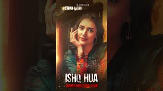 ISHQ HUA  Trailer releasing soon  Ft Haroon Kadwani Komal Meer  Har Pal Geo [upl. by Mcclary349]