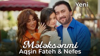 Aqsin Fateh amp Nefes  Meleksenmi  Official Video 2024 Yeni [upl. by Ronoel]