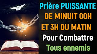 Prière PUISSANTE de 00h et 3h Pour briser les blocages les obstacles et les sorts lancés sur vous [upl. by Callan]