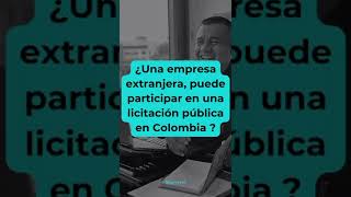 🌍❓ ¿Sabías que las empresas extranjeras pueden licitar en Colombia [upl. by Inaffit]