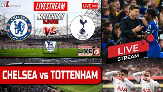 CHELSEA vs TOTTENHAM Live Stream Football EPL PREMIER LEAGUE LiveScores  Coverage CHETOT [upl. by Nika864]