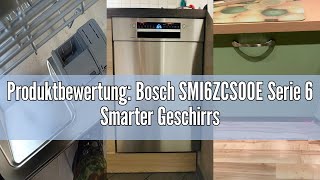 Produktbewertung Bosch SMI6ZCS00E Serie 6 Smarter Geschirrspüler integriert 60 cm breit Bestecksc [upl. by Henrion]