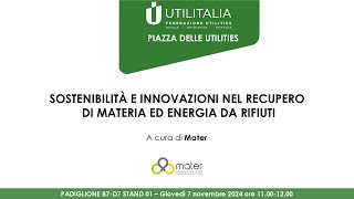 SOSTENIBILITÀ E INNOVAZIONI NEL RECUPERO DI MATERIA ED ENERGIA DA RIFIUTI [upl. by Kwok192]