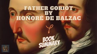 Father Goriot by Honoré de Balzac Book Summaries in English 📚 [upl. by Kipper]