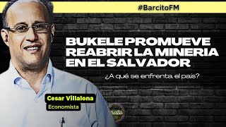 BarcitoFM  Bukele promueve reabrir la minería en El Salvador ¿A qué se enfrenta el país [upl. by Eden725]