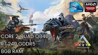 Core 2 Quad Q8400 R7 240 2GB GDDR5  ARK Survival Evolved [upl. by Aivlys]