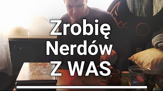 Zrobię nerdów z was parodia Zrobię mężczyzn z was  Bardbarian [upl. by Atsirtal]