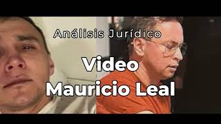 Análisis Jurídico Video Mauricio Leal [upl. by Peh]