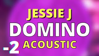 DOMINO LOWER 2 ACOUSTIC GUITAR KARAOKE INSTRUMENTAL JESSIE J [upl. by Enisaj]