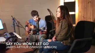 SAY YOU WON´T LET GO SPANISH VERSION  CAROLINA GARCIA FT SERGIO LÓPEZ [upl. by Clementina]